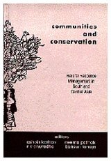 Communities and Conservation: Natural Resource Management in South and Central Asia