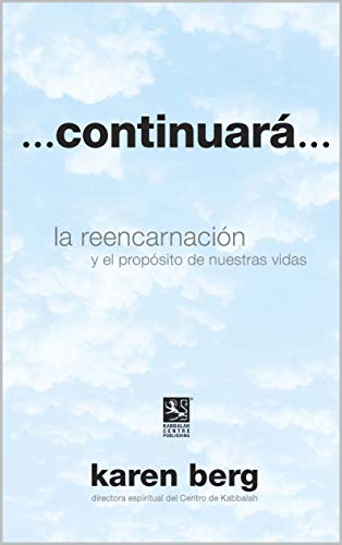 ...Continuará...: La reencarnación y el propósito de nuestras vidas