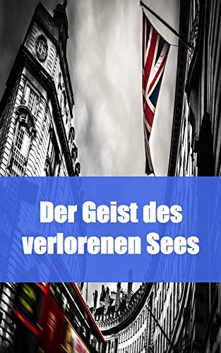 Der Geist des verlorenen Sees (German Edition)