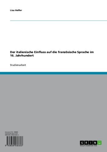 Der italienische Einfluss auf die französische Sprache im 16. Jahrhundert (German Edition)