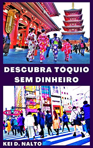 Descubra Tóquio Sem Dinheiro (Portuguese Edition)