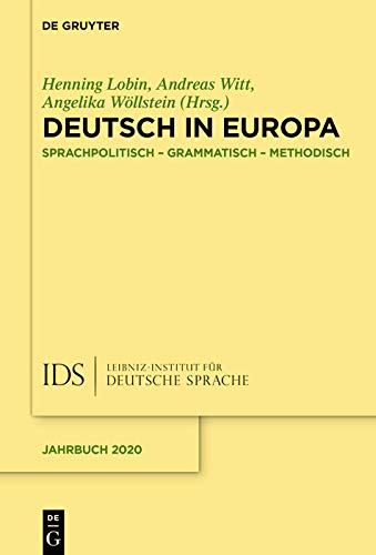 Deutsch in Europa: Sprachpolitisch, grammatisch, methodisch (Jahrbuch des Instituts für Deutsche Sprache 2020) (German Edition)