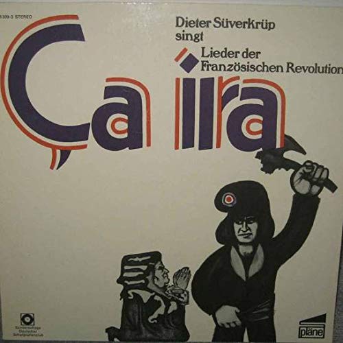 Dieter Süverkrüp - Ça Ira - Dieter Süverkrüp Singt Lieder Der Französischen Revolution - Deutscher Schallplattenclub - 28 309-3