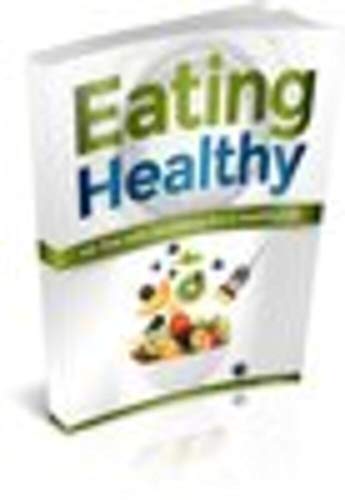 EATING HEALTHY: TRADUCIDO AL ESPAÑOL: CONOZCA COMO COMER DE FORMA CORRECTA Y SALUDABLE