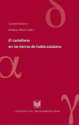 El castellano en las tierras de habla catalana (Lingüística Iberoamericana nº 32)