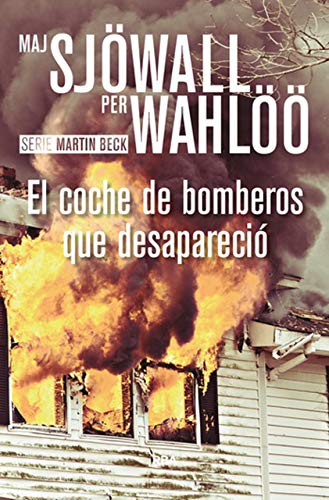 El coche de bomberos que desapareció: Serie Martin Beck V (NOVELA POLICÍACA BIB)