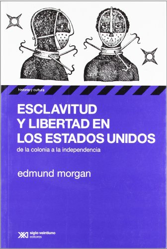 Esclavitud y libertad en los Estados Unidos: De la colonia a la independencia (Historia y cultura)