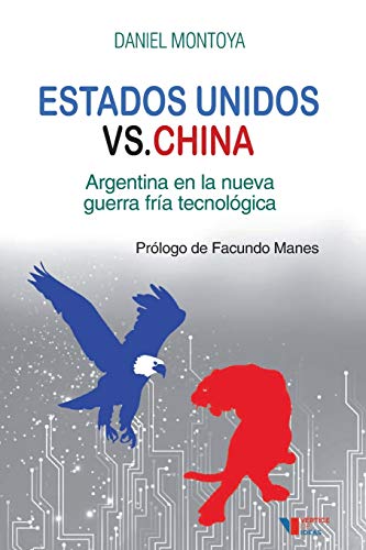 Estados Unidos versus China: Argentina en la nueva guerra fría tecnológica