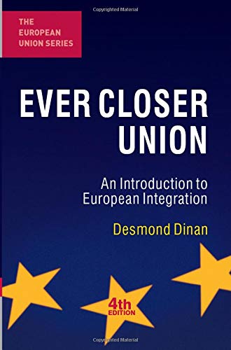 Ever Closer Union: An Introduction to European Integration (The European Union Series)