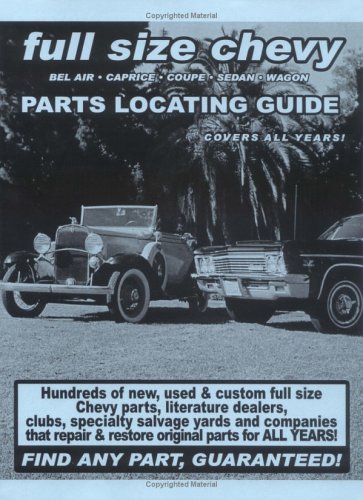 Full Size Chevy / Impala / Bel Air / Caprice / Coupe/ Sedan / Wagon Parts Locating Guide (Parts Locating Guides)