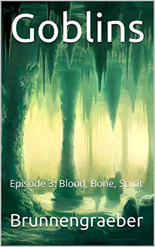 Goblins : Episode 3: Blood, Bone, Spirit (Goblin brothers) (English Edition)