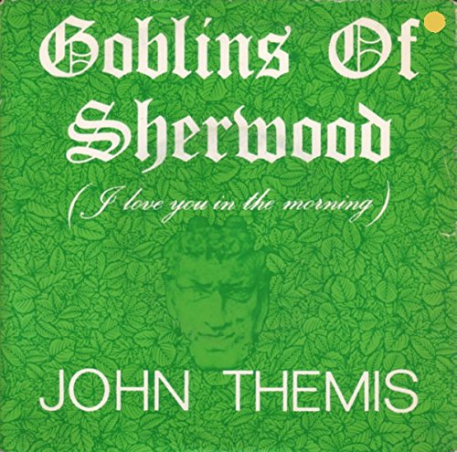 Goblins Of Sherwood (I Love You In The Morning)