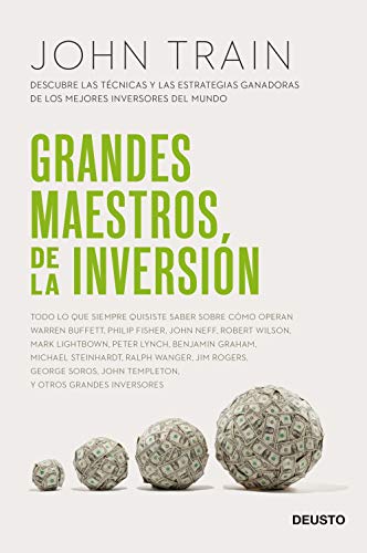 Grandes maestros de la inversión: Descubre las técnicas y las estrategias ganadoras de los mejores inversores del mundo (Sin colección)