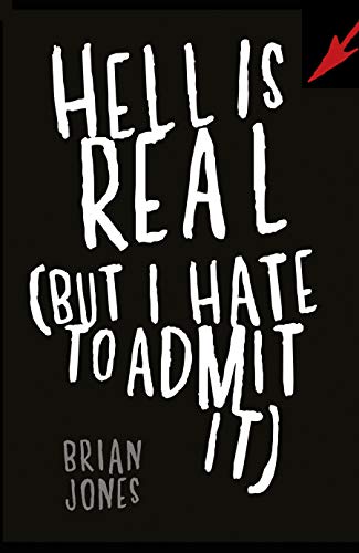 Hell Is Real: But I Hate To Admit It (English Edition)