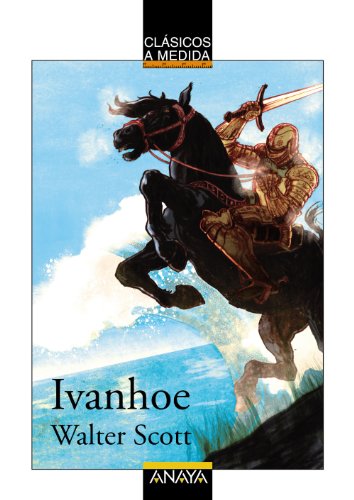 Ivanhoe (CLÁSICOS - Clásicos a Medida)