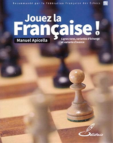 Jouez la Française ! Tome 1 - Lignes Rares, Variantes d'Echange et Variante d'Avance: Lignes rares, variantes d'échange et variante d'avance