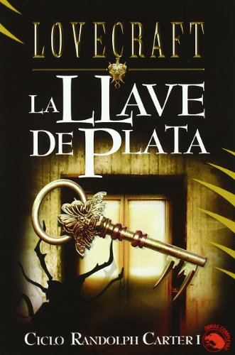 La llave de plata: Ciclo Randolph Carter I (Icaro)