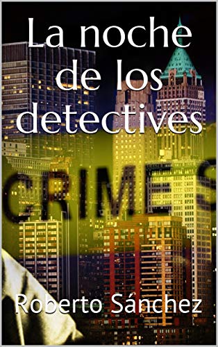 La Noche de los Detectives (El Juego de los Detectives nº 1)