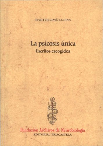 La Psicosis única (Historia y teor¡a de la psiquiatr¡a I)