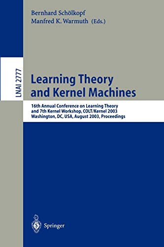 Learning Theory and Kernel Machines: 16th Annual Conference on Computational Learning Theory and 7th Kernel Workshop, COLT/Kernel 2003, Washington, ... 2777 (Lecture Notes in Computer Science)