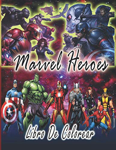Libro de colorear Marvel heroes: Libro de colorear Marvel heroes para niños y adultos, incluye más de 60 personajes favoritos para niños y niñas, adultos del mundo Marvel