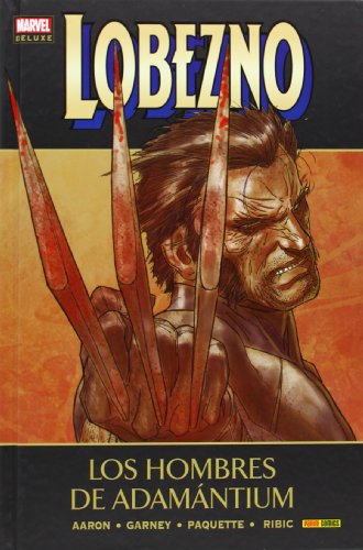 Lobezno 4. Los Hombres De Adamántium (Marvel Deluxe - Lobezno)