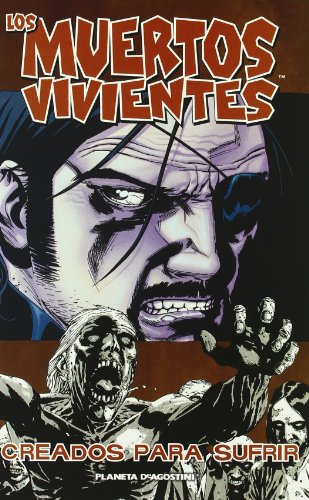 Los muertos vivientes nº 08/32: Creados para sufrir (Los Muertos Vivientes (The Walking Dead Cómic))