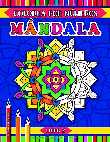 Mándala colorea por números Libro 2: Un libro de actividades con 31 mandalas para colorear para todas las edades