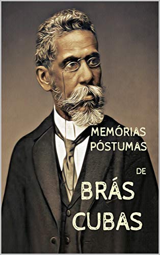 Memórias Póstumas de Brás Cubas (Portuguese Edition)