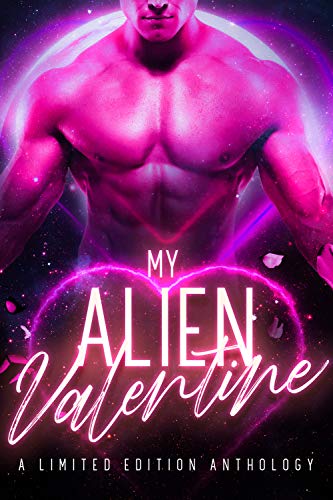 My Alien Valentine: A Limited Edition Anthology (English Edition)