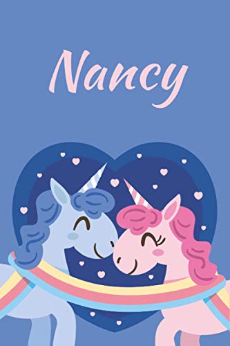 Nancy: Unicorn Personalized Name Lined Notebook & Journal For Unicorn lovers Perfect Gift for Girls, Sister,Daughter who loves Unicorns - valentine's ... anniversaries, girlfriend gift journal