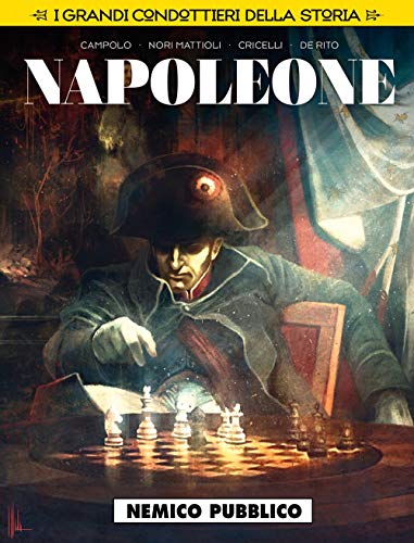 Nemico pubblico. Napoleone. I grandi condottieri della storia (Vol. 2) (Cosmo serie gialla)