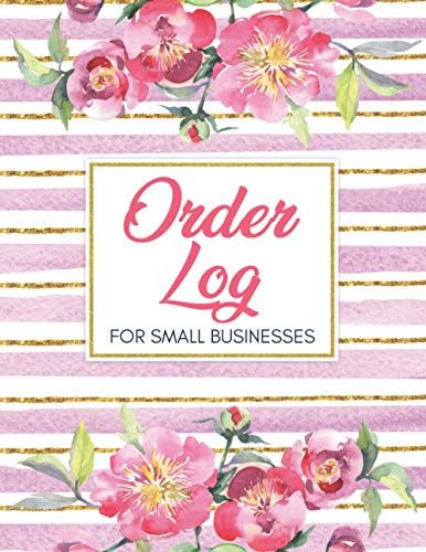 Order Log For Small Businesses: Daily Sales Order Log Book, Customer Order Tracker Notebook, Home Based Small Business Record And Tracking Book, Blank ... x 11 110 Pages Purchase Order Log (Volume 2)