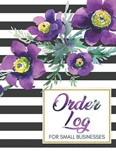 Order Log For Small Businesses: Daily Sales Order Log Book, Customer Order Tracker Notebook, Home Based Small Business Record And Tracking Book, Blank ... x 11 110 Pages Purchase Order Log (Volume 7)