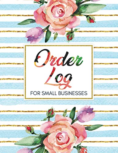 Order Log For Small Businesses: Daily Sales Order Log Book, Customer Order Tracker Notebook, Home Based Small Business Record And Tracking Book, Blank ... x 11 110 Pages Purchase Order Log (Volume 1)