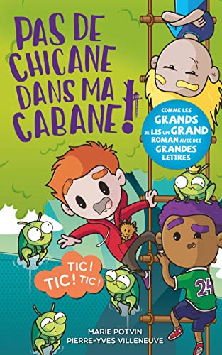 Pas de chicane dans ma cabane! T01: Tic! Tic! Tic! (Comme les grands)