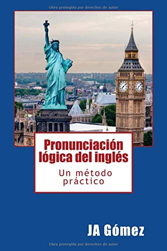 Pronunciación lógica del inglés. Un método práctico.