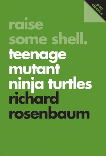 Raise Some Shell: Teenage Mutant Ninja Turtles (Pop Classics Book 2) (English Edition)