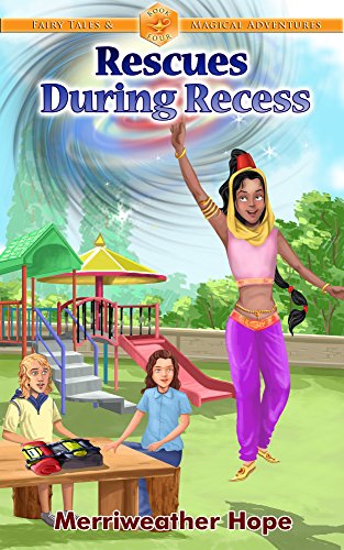 Rescues During Recess: Magical Series Chapter Books for Kids (Fairy Tales & Magical Adventures Book 4) (English Edition)