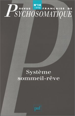 Rev. fr. de psychosomatique 1998, n 14 - systeme sommeil-reve: Système sommeil-rêve (Revue Française)