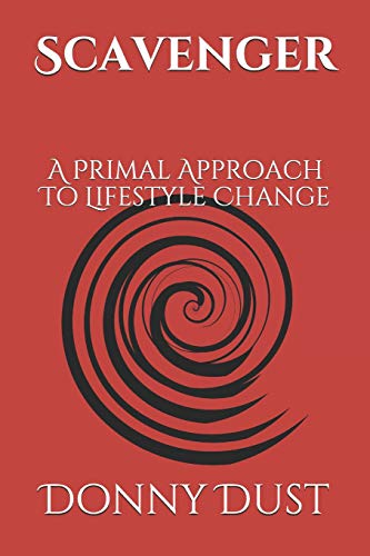 Scavenger: A Primal Approach To Lifestyle Change