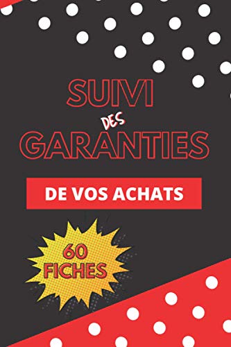 Suivi des Garanties de vos achats 60 Fiches | Format A5: Permet de conserver les factures/tickets de vos achats qui sont sous garantie