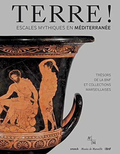 Terre ! Escales mythiques en Méditerranée : Trésors de la BNF et collections marseillaises