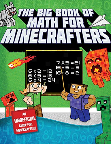 The Big Book of Math for Minecrafters: Adventures in Addition, Subtraction, Multiplication, & Division