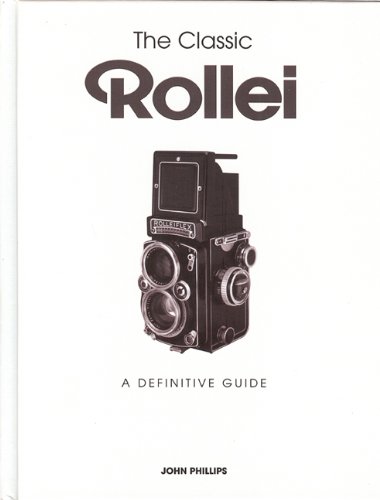 The Classic Rollei: A Definitive Guide