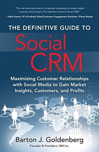 The Definitive Guide to Social CRM: Maximizing Customer Relationships with Social Media to Gain Market Insights, Customers, and Profits (FT Press Operations Management) by Barton Goldenberg (2015-03-20)