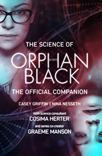 The Science of Orphan Black: The Official Companion (English Edition)