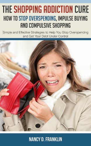 The Shopping Addiction Cure: How to Stop Overspending, Impulse Buying and Compulsive Shopping (English Edition)