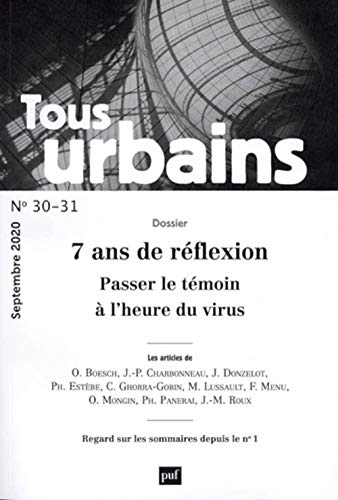 Tous urbains, N° 30-31, septembre 2020 : 7 ans de réflexion : Passer le témoin à l'heure du virus