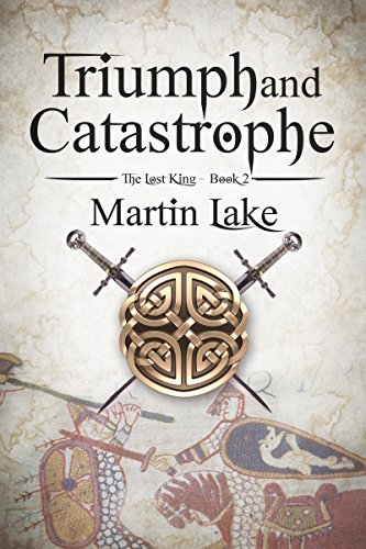 Triumph and Catastrophe (The Lost King Book 2) (English Edition)